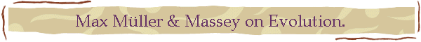 Max Müller & Massey on Evolution.