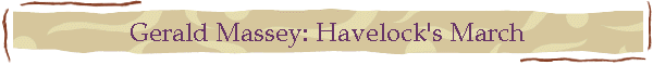 Gerald Massey: Havelock's March