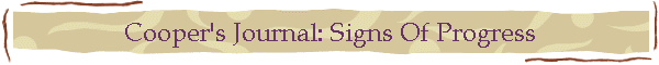 Cooper's Journal: Signs Of Progress