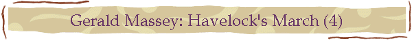 Gerald Massey: Havelock's March (4)