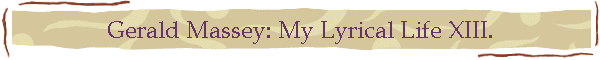 Gerald Massey: My Lyrical Life XIII.