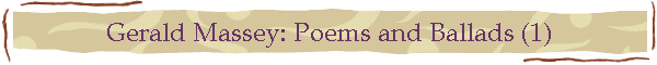 Gerald Massey: Poems and Ballads (1)