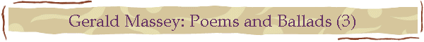 Gerald Massey: Poems and Ballads (3)